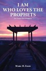 I Am Who Loves the Prophets - ELLIS,  Marc H - 9781087951409