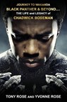 JOURNEY TO WAKANDA, BLACK PANTHER & BEYOND .... - Tony Rose ; Yvonne Rose - 9781088000151