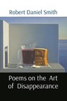Poems on the Art of Disappearance - SMITH,  Robert D - 9781088030028