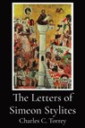 Torrey, C: Letters of Simeon Stylites - Charles C. Torrey - 9781088158975