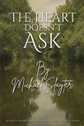 The Heart Doesn't Ask - Michael Slayter - 9781088196663