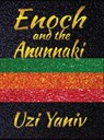 Enoch and the Anunnaki - Uzi Yaniv - 9781088233689
