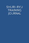 Mitchell, A: SHURI-RYU TRAINING JOURNAL - Alan R. Mitchell - 9781091121942