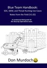 Blue Team Handbook: SOC, SIEM, and Threat Hunting (V1.02): A Condensed Guide for the Security Operations Team and Threat Hunter - Gse #99 Don Murdoch - 9781091493896