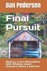 Final Pursuit: Mystery in the Adirondacks With Whidbey Island Detective Shane Lindstrom - PEDERSEN,  Dan - 9781091955998