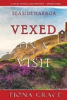 Vexed on a Visit (A Lacey Doyle Cozy Mystery-Book 4) - FIONA GRACE,  Grace - 9781094313184
