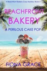 Beachfront Bakery: A Perilous Cake Pop - Fiona Grace - 9781094371672