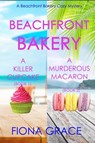 Beachfront Bakery: A Killer Cupcake (#1) and A Murderous Macaron (#2) - Fiona Grace - 9781094373713