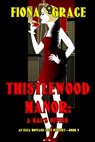 Thistlewood Manor: A Gal's Offing - Fiona Grace - 9781094382883