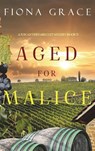 Aged for Malice (A Tuscan Vineyard Cozy Mystery-Book 7) - Fiona Grace - 9781094391069