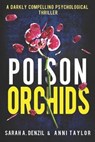 Poison Orchids: A darkly compelling psychological thriller - TAYLOR,  Anni - 9781097917723