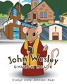 John Wesley Church Mouse - Evelyn Anne Johnson-Neal - 9781098035129