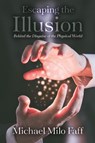 Escaping the Illusion - FAFF,  Michael Milo - 9781098355319