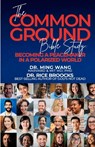 The Common Ground Bible Study - Ming Wang ; Rice Broocks - 9781098393069