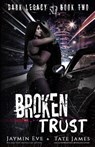 Broken Trust: A Dark High School Romance - Jaymin Eve - 9781099292750