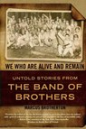 We Who Are Alive and Remain - Marcus Brotherton - 9781101050569