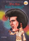 Who Was Elvis Presley? - Geoff Edgers ; Who HQ - 9781101098929