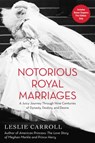 Notorious Royal Marriages - Leslie Carroll - 9781101159774