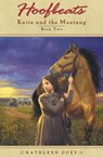 Hoofbeats: Katie and the Mustang #2 - Kathleen Duey - 9781101176733