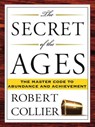 The Secret of the Ages - Robert Collier - 9781101216170