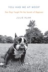 You Had Me at Woof - Julie Klam - 9781101444733