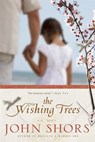 The Wishing Trees - John Shors - 9781101459980