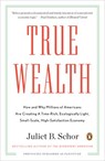 True Wealth - Juliet B. Schor - 9781101543566
