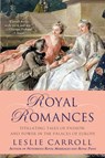 Royal Romances - Leslie Carroll - 9781101607121