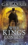 Why Kings Confess - C. S. Harris - 9781101609781