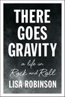 There Goes Gravity - Lisa Robinson - 9781101632086