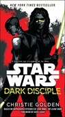 Dark Disciple: Star Wars - Christie Golden - 9781101884959
