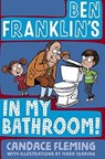 Ben Franklin's in My Bathroom! - Candace Fleming - 9781101934067