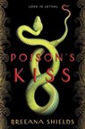 Poison's Kiss - Breeana Shields - 9781101937853