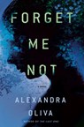 Forget Me Not - Alexandra Oliva - 9781101966853