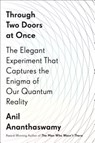 Through Two Doors At Once - Anil Ananthaswamy - 9781101986097
