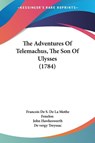 The Adventures Of Telemachus, The Son Of Ulysses (1784) - Francois De S. De La Mothe Fenelon ; De Vergy Treyssac - 9781104477059