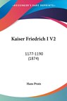 Kaiser Friedrich I V2 - Hans Prutz - 9781104646929