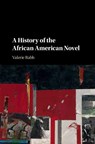 A History of the African American Novel - Valerie (University of Georgia) Babb - 9781107061729