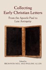 Collecting Early Christian Letters - Bronwen Neil ; Pauline Allen - 9781107091863