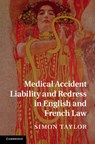 Medical Accident Liability and Redress in English and French Law - Simon Taylor - 9781107102804