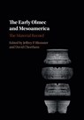 The Early Olmec and Mesoamerica - JEFFREY P. (GEORGE WASHINGTON UNIVERSITY,  Washington DC) Blomster ; David (Brigham Young University, Utah) Cheetham - 9781107107670