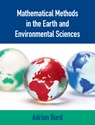 Mathematical Methods in the Earth and Environmental Sciences - Adrian (University of Georgia) Burd - 9781107117488