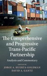 The Comprehensive and Progressive Trans-Pacific Partnership - Jorge A. Huerta-Goldman ; David A. (University of Arizona) Gantz - 9781107163256