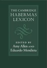 The Cambridge Habermas Lexicon - Amy (Pennsylvania State University) Allen ; Eduardo (Pennsylvania State University) Mendieta - 9781107172029