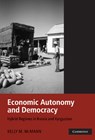 Economic Autonomy and Democracy - KELLY M. (CASE WESTERN RESERVE UNIVERSITY,  Ohio) McMann - 9781107407121