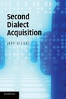 Second Dialect Acquisition - JEFF (UNIVERSITY OF NEW ENGLAND,  Australia) Siegel - 9781107411463