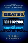 Cheating, Corruption, and Concealment - Jan-Willem van (VU University Amsterdam) Prooijen ; Paul A. M. van (VU University Amsterdam) Lange - 9781107512627