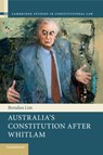 Australia's Constitution after Whitlam - BRENDAN (UNIVERSITY OF NEW SOUTH WALES,  Sydney) Lim - 9781107551992