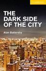 The Dark Side of the City Level 2 Elementary/Lower Intermediate - Alan Battersby - 9781107635616