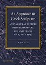 An Approach to Greek Sculpture - Alan Wace - 9781107672123